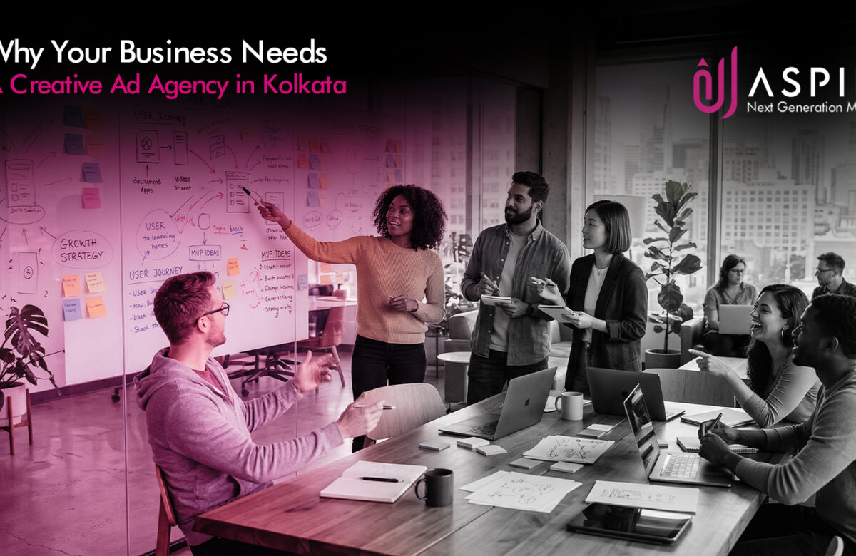 Why Your Business Needs a Creative Ad Agency in Kolkata