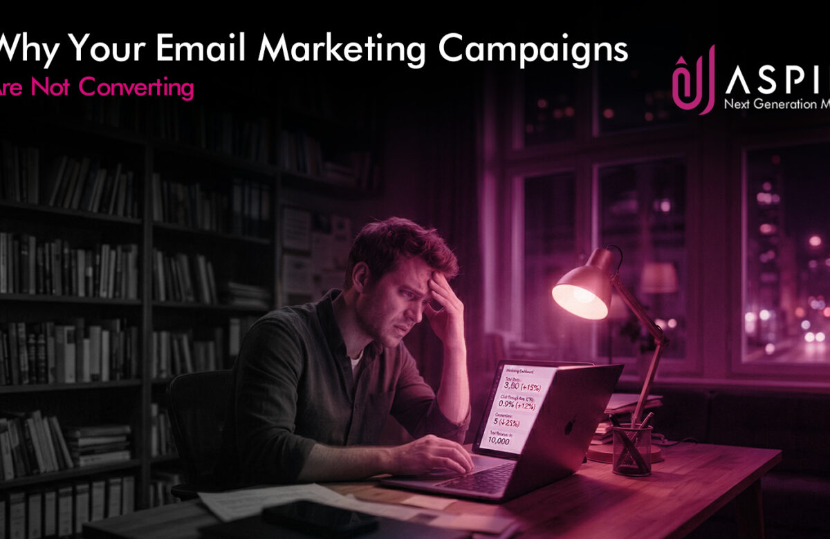 Why Your Email Marketing Campaigns Are Not Converting