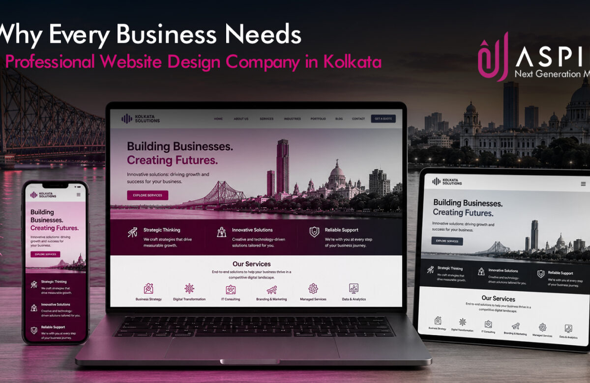 Why Every Business Needs a Professional Website Design Company in Kolkata